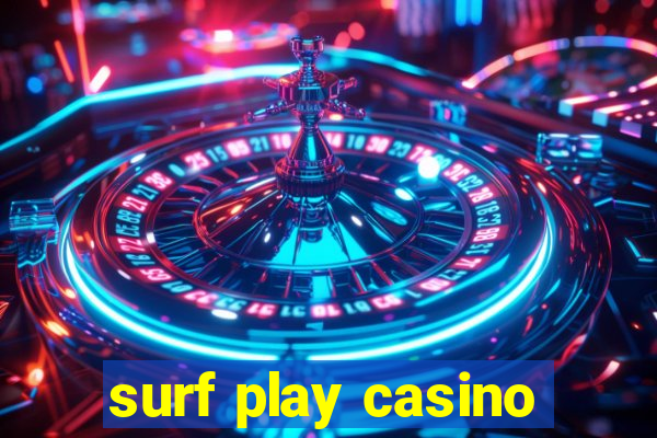 surf play casino